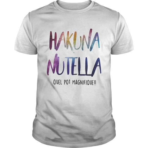 Other - Hakuna Nutella Quel Pot Magnifique Shirt